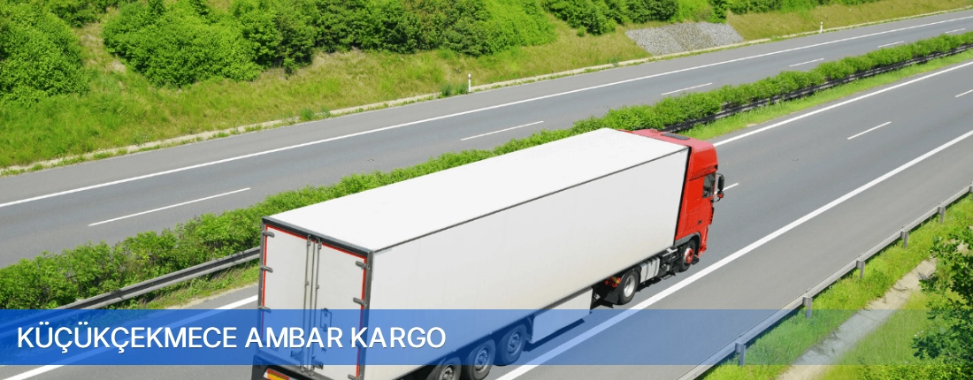 Küçükçekmece Ambar Kargo